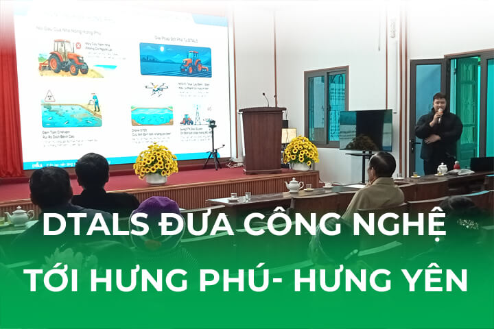 DTALS Đưa Công Nghệ Nông Nghiệp Đến Xã Hưng Phú - Hưng Yên