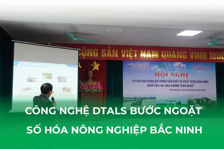 Công Nghệ DTALS Bước Ngoặt Số Hóa Nông Nghiệp Bắc Ninh